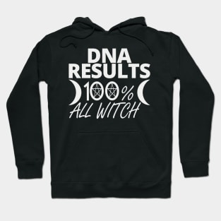 DNA RESULTS 100% WITCH WICCA GIFT Hoodie